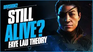 Faye Lau is NOT DEAD - Here's Why | The Division 2