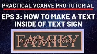 How to Make Text Inside of Text Sign   Practical Vcarve Pro Tutorials   Episode 3