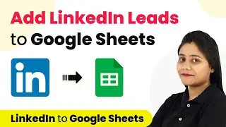 How to Create LinkedIn Lead Gen Forms & Add Leads to Google Sheets Automatically