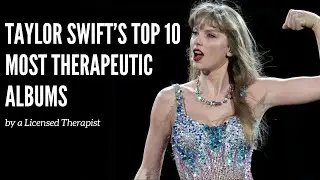 Taylor Swift's Top 10 Most Therapeutic Albums