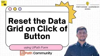 Reset the Data Grid on Click of Button using UiPath Forms