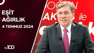 Erdoğan Aktaş ile Eşit Ağırlık | 4 Temmuz 2024