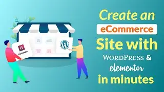 How to create an e-commerce store with Woocommerce & Elementor in WordPress