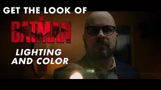 Get the Look of The Batman with Lighting and Color - CINEMATOGRAPHY