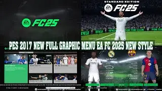 PES 2017 NEW FULL GRAPHIC MENU EA FC 2025 NEW STYLE