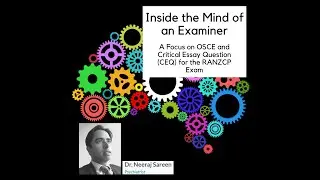 Inside the Mind of the Examiner  - Insights for the RANZCP OSCE and Critical Essay (CEQ) exam