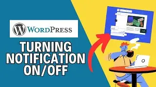 How to Turn On/Off Notifications in WordPress Account 2024?