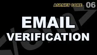 ASP.Net Core: 06 - Email Verification