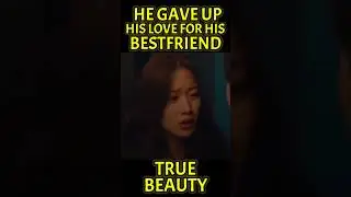 He gave up his love for his Bestfriend.  #HiTV #dramahaven #koreandrama #truebeauty