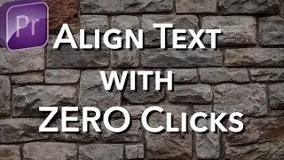 Align Text with ZERO CLICKS | Premiere Pro 2024