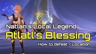 How to defeat Atlatl's Blessing | Natlan's Local Legend | Local Legend Location | Genshin Impact