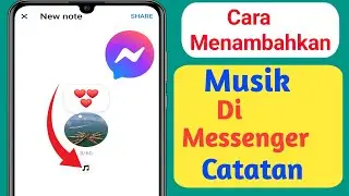 Cara Menambahkan Musik di Messenger Notes (2024) | Menambahkan Musik di Facebook Messenger Notes