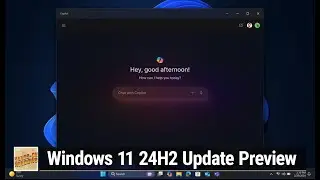 Windows 11 24H2 Update Preview - A New Set of Windows Features