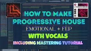 How to make EMOTIONAL PROGRESSIVE HOUSE with VOCALS + MASTERING tutorial - Fl studio