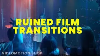 Ruined Film Transitions | Film Burn Transitions | SFX Transitions