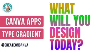 THE TYPE GRADIENT APP IN CANVA #canva #createoncanva #canvassador