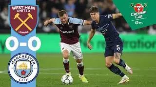 Man City highlights! | West Ham United win 5-3 on penalties | Carabao Cup