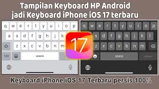 UBAH TAMPILAN KEYBOARD ANDROID JADI SEPERTI KEYBOARD IPHONE iOS 17