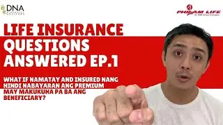 NAMATAY PERO hindi nabayaran ang premium? Life Insurance Questions Answered Ep1