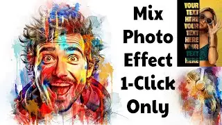 Mix Photo Effect Part 03 l Amazing & Beautiful Photo Effect l 1- Click Photo Effect