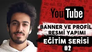 Nasıl kapak fotoğrafı yapılır ? Youtube banner yapımı yapma - Youtube Eğitim Serisi #2