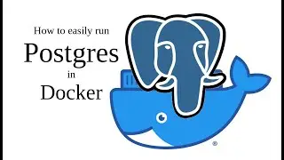 How to easily run Postgres in Docker