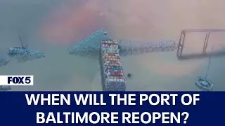 Key Bridge collapse: When will the Port of Baltimore reopen?