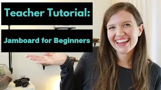 How Do I Use Google Jamboard? Jamboard Tutorial for Teachers