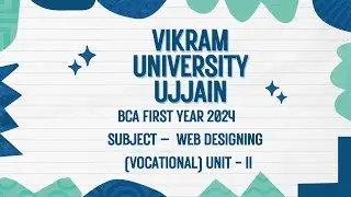 Vikram University Ujjain BCA 1st year Sub-Web Designing (Vocational) Unit-2 #Viralvideo2024