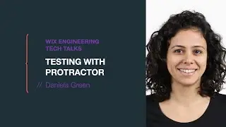 Testing with Protractor - Daniela Green