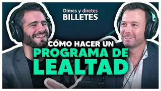 Cómo diseñar programas de lealtad | Dimes y Billetes | Moris Dieck