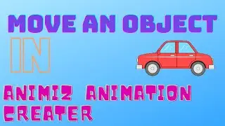 How To Move An Object In Animiz Animation Creator!