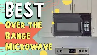 Best Over The Range Microwave in 2023 | Best Over The Range Microwave On Amazon | Buying Guide!