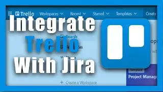 Trello Tutorial How to Integrate Trello With Jira