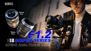 Capture Your Dreams with SIRUI F1.2 APS-C Autofocus Lenses