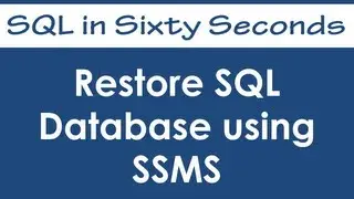 Restore SQL Database using SSMS - SQL in Sixty Seconds #044