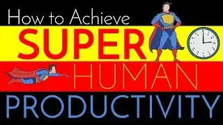 Super Human Productivity & Efficiency | Tips from a Surgeon