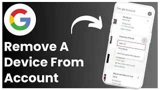 How To Remove A Device From Google Account !