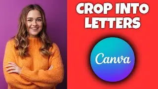 How To Crop An Image Into Letters In Canva | Canva Tutorial