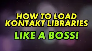 How to add and install 3rd Party Kontakt Libraries [Kontakt 6, Kontakt 7]