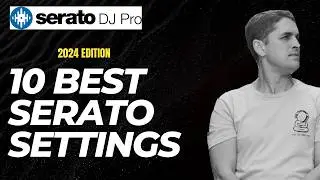 Master Serato 3.2 in 2024: 10 Pro Settings & FREE SFX!