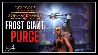 New Frost Giant PURGE with Human NPCs! (Guide) - AGE OF SORCERY | Conan Exiles 3.0