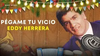 Pégame Tu Vicio, Eddy Herrera - Video Letra