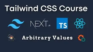 Using Tailwind Arbitrary values | Tailwind CSS Course With Next JS React Typescript