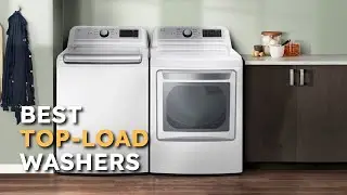 Top-Load Washers Ultimate Guide: 4 Models You Should Consider in 2023