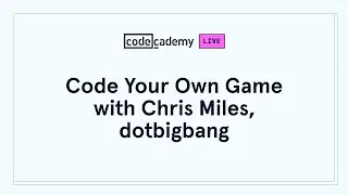 Live workshop: Code Your Own Game with Chris and Ashley [dotBigBang]