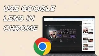 How To Use Google Lens in Chrome | Search Images with Google Lens