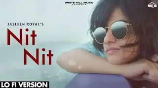 Nit Nit (Lofi Version) Jasleen Royal | Fresh Talent Studios | Lofi Mix | Romantic Songs