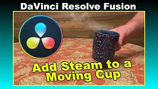 Dynamic steam effect on a moving coffee cup - DaVinci Resolve Fusion