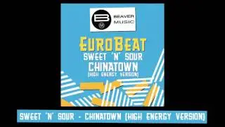 Eurobeat - Sweet 'N' Sour -  Chinatown [High Energy Version]